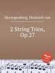 2 String Trios, Op.27, Herzogenberg, Heinrich von 