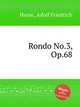 Rondo No.3, Op.68, Hesse, Adolf Friedrich 