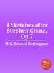 4 Sketches after Stephen Crane, Op.7, Hill, Edward Burlingame 