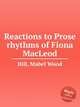 Reactions to Prose rhythms of Fiona MacLeod, Hill, Mabel Wood 