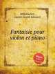 Fantaisie pour violon et piano, Hillemacher, Lucien Joseph Edouard 
