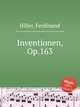 Inventionen, Op.163, Hiller, Ferdinand 