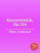 Konzertstck, Op.104, Hiller, Ferdinand 