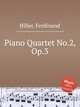 Piano Quartet No.2, Op.3, Hiller, Ferdinand 