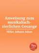 Anweisung zum musikalisch-zierlichen Gesange, Hiller, Johann Adam 