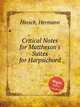 Critical Notes for Mattheson`s Suites for Harpsichord, Hinsch, Hermann 