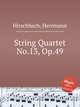String Quartet No.13, Op.49, Hirschbach, Herrmann 