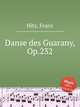 Danse des Guarany, Op.232, Hitz, Franz 