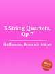 3 String Quartets, Op.7, Hoffmann, Heinrich Anton 