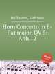 Horn Concerto in E-flat major, QV 5:Anh.12, Hoffmann, Melchior 