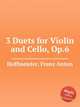 3 Duets for Violin and Cello, Op.6, Hoffmeister, Franz Anton 