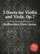 3 Duets for Violin and Viola, Op.7, Hoffmeister, Franz Anton 
