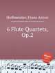 6 Flute Quartets, Op.2, Hoffmeister, Franz Anton 
