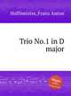 Trio No.1 in D major, Hoffmeister, Franz Anton 