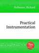 Practical Instrumentation, Hofmann, Richard 