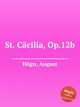 St. Ccilia, Op.12b, 