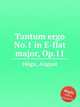 Tantum ergo No.1 in E-flat major, Op.11, 