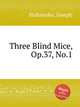 Three Blind Mice, Op.37, No.1, Holbrooke, Joseph 