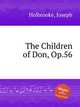 The Children of Don, Op.56, Holbrooke, Joseph 