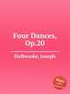 Four Dances, Op.20, Holbrooke, Joseph 