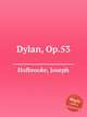 Dylan, Op.53, Holbrooke, Joseph 