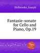 Fantasie-sonate for Cello and Piano, Op.19, Holbrooke, Joseph 