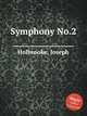 Symphony No.2, Holbrooke, Joseph 