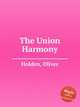 The Union Harmony, Holden, Oliver 