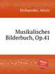 Musikalisches Bilderbuch, Op.41, Hollaender, Alexis 