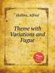 Theme with Variations and Fugue, Hollins, Alfred 