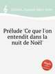 Prlude `Ce que l`on entendit dans la nuit de Nol`, 