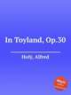 In Toyland, Op.30, 