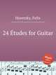24 tudes for Guitar, Horetzky, Felix 