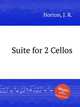 Suite for 2 Cellos, Horton, J. R. 