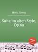 Suite im alten Style, Op.6a, Hoth, Georg 