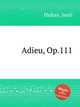 Adieu, Op.111, 
