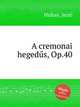 A cremonai hegeds, Op.40, 