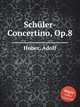 Schler-Concertino, Op.8, Huber, Adolf 