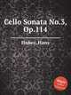 Cello Sonata No.3, Op.114, Huber, Hans 