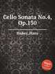 Cello Sonata No.4, Op.130, Huber, Hans 