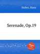 Serenade, Op.19, Huber, Hans 