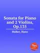 Sonata for Piano and 2 Violins, Op.135, Huber, Hans 