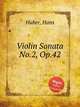 Violin Sonata No.2, Op.42, Huber, Hans 