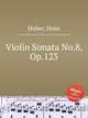 Violin Sonata No.8, Op.123, Huber, Hans 