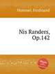 Nis Randers, Op.142, Hummel, Ferdinand 
