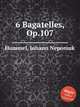 6 Bagatelles, Op.107, Hummel, Johann Nepomuk 