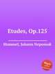 Etudes, Op.125, Hummel, Johann Nepomuk 