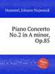Piano Concerto No.2 in A minor, Op.85, Hummel, Johann Nepomuk 