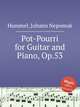 Pot-Pourri for Guitar and Piano, Op.53, Hummel, Johann Nepomuk 
