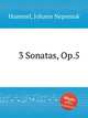3 Sonatas, Op.5, Hummel, Johann Nepomuk 